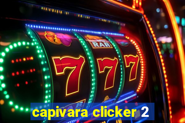 capivara clicker 2